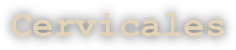 Cervicales